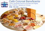 Café Colonial Beneficente 17/03/2012